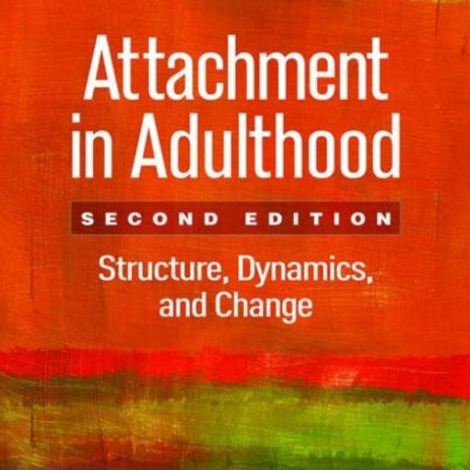 Attachment in Adulthood, Second Edition: Structure, Dynamics, and Change