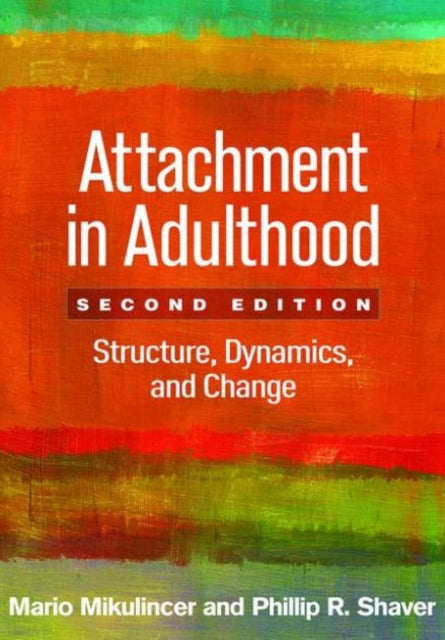 Attachment in Adulthood, Second Edition: Structure, Dynamics, and Change