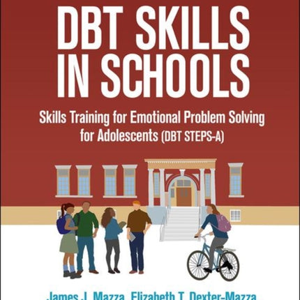 DBT Skills in Schools: Skills Training for Emotional Problem Solving for Adolescents (DBT STEPS-A)