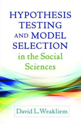 Hypothesis Testing and Model Selection in the Social Sciences