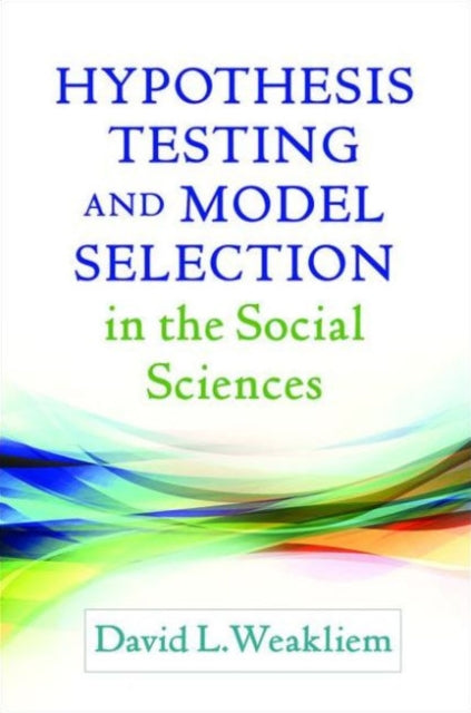 Hypothesis Testing and Model Selection in the Social Sciences