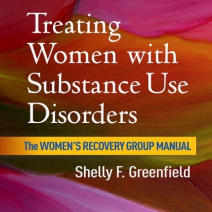 Treating Women with Substance Use Disorders: The Women's Recovery Group Manual