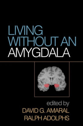 Living without an Amygdala