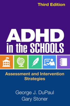 ADHD in the Schools: Assessment and Intervention Strategies