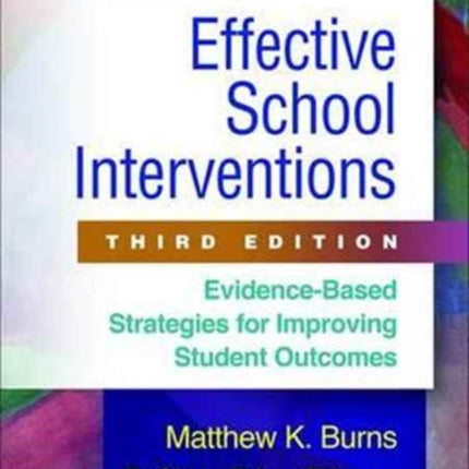 Effective School Interventions, Third Edition: Evidence-Based Strategies for Improving Student Outcomes