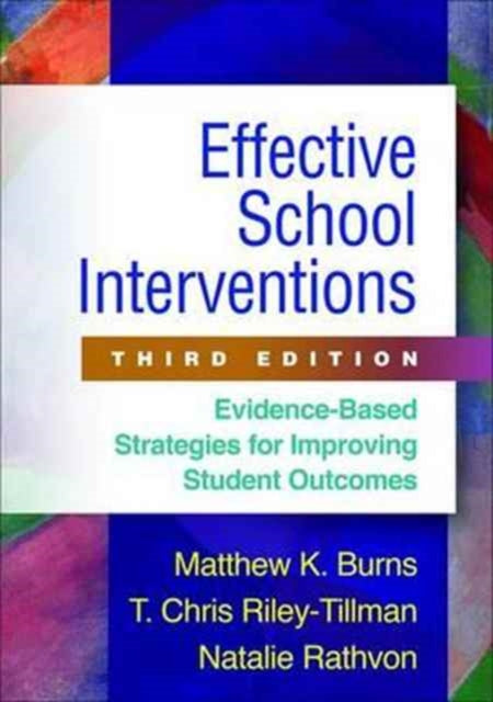 Effective School Interventions, Third Edition: Evidence-Based Strategies for Improving Student Outcomes