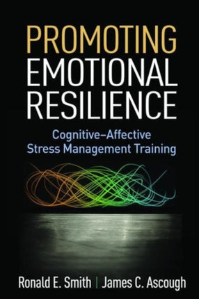 Promoting Emotional Resilience: Cognitive-Affective Stress Management Training