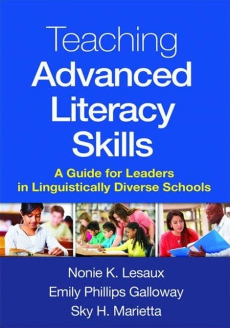 Teaching Advanced Literacy Skills: A Guide for Leaders in Linguistically Diverse Schools