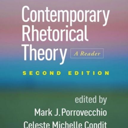 Contemporary Rhetorical Theory: A Reader