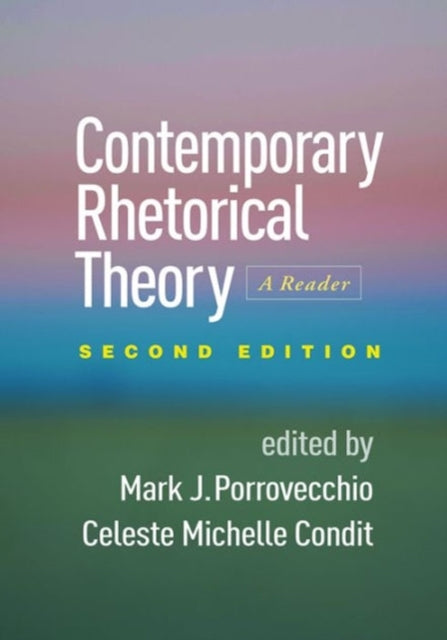 Contemporary Rhetorical Theory: A Reader