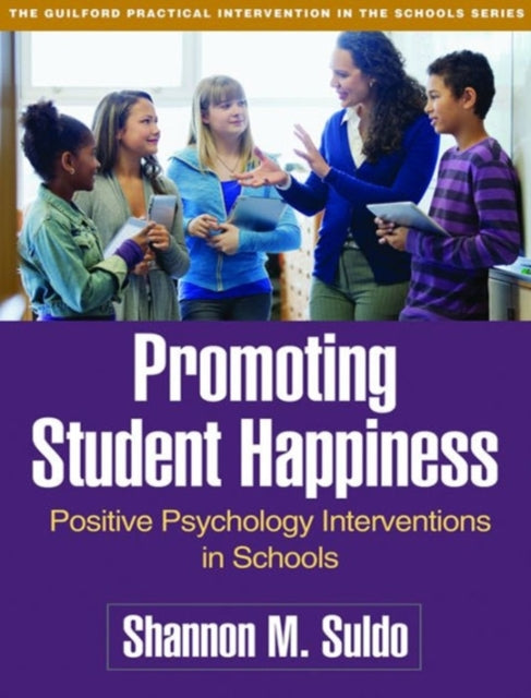 Promoting Student Happiness: Positive Psychology Interventions in Schools