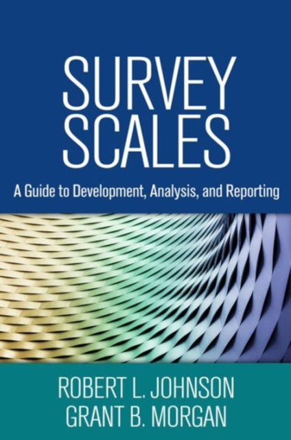 Survey Scales: A Guide to Development, Analysis, and Reporting