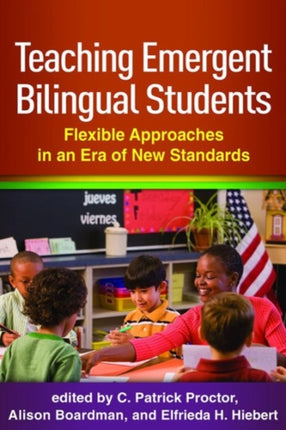 Teaching Emergent Bilingual Students: Flexible Approaches in an Era of New Standards