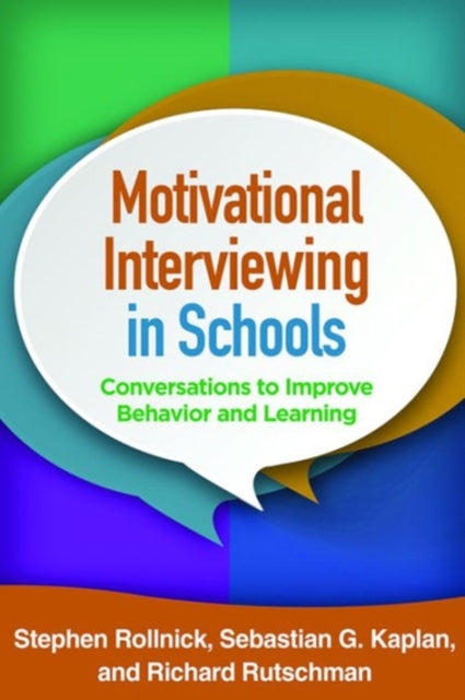 Motivational Interviewing in Schools: Conversations to Improve Behavior and Learning