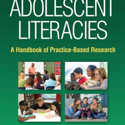 Adolescent Literacies: A Handbook of Practice-Based Research