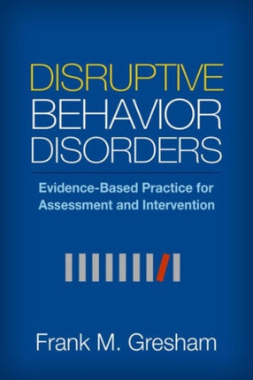 Disruptive Behavior Disorders: Evidence-Based Practice for Assessment and Intervention