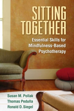 Sitting Together: Essential Skills for Mindfulness-Based Psychotherapy