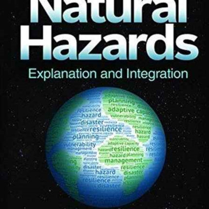 Natural Hazards, Second Edition: Explanation and Integration