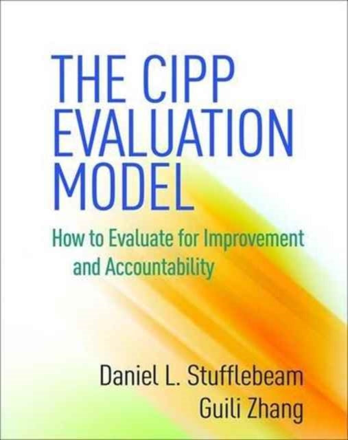 The CIPP Evaluation Model: How to Evaluate for Improvement and Accountability