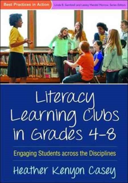 Literacy Learning Clubs in Grades 4-8: Engaging Students across the Disciplines