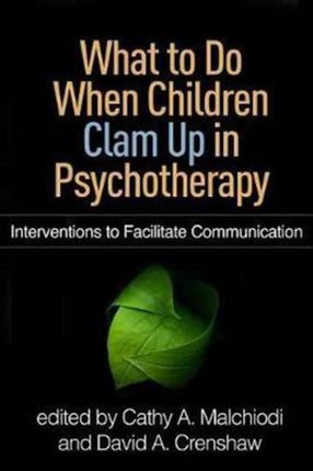 What to Do When Children Clam Up in Psychotherapy: Interventions to Facilitate Communication