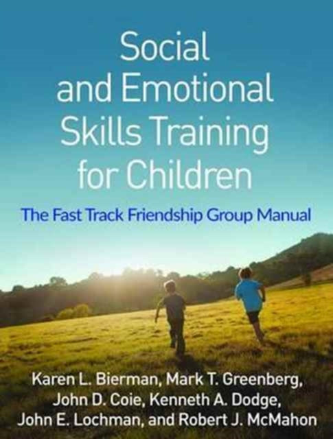 Social and Emotional Skills Training for Children: The Fast Track Friendship Group Manual