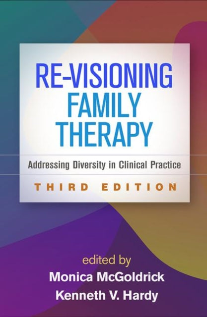 Re-Visioning Family Therapy: Addressing Diversity in Clinical Practice