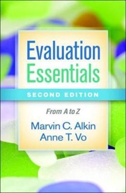 Evaluation Essentials, Second Edition: From A to Z