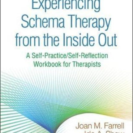 Experiencing Schema Therapy from the Inside Out: A Self-Practice/Self-Reflection Workbook for Therapists