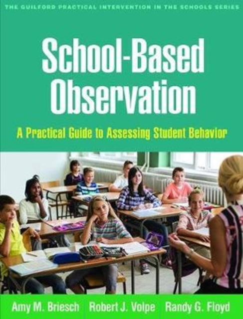 School-Based Observation: A Practical Guide to Assessing Student Behavior