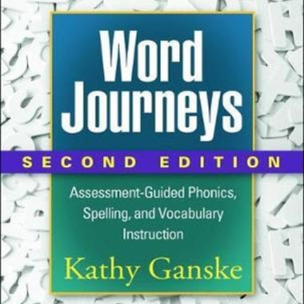 Word Journeys, Second Edition: Assessment-Guided Phonics, Spelling, and Vocabulary Instruction