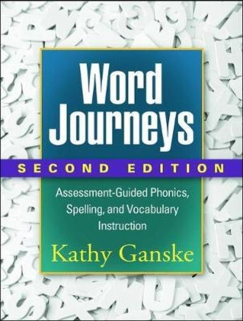 Word Journeys, Second Edition: Assessment-Guided Phonics, Spelling, and Vocabulary Instruction