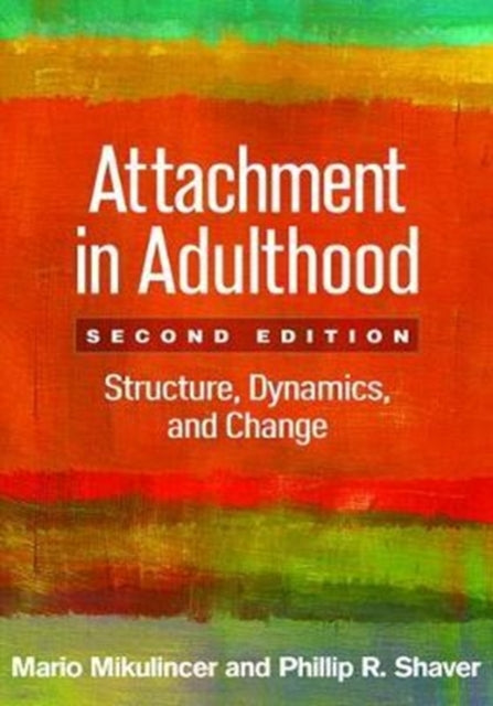 Attachment in Adulthood, Second Edition: Structure, Dynamics, and Change