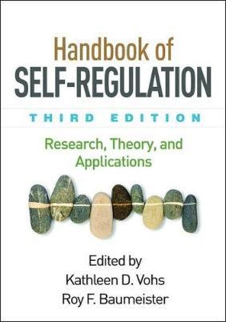 Handbook of Self-Regulation, Third Edition: Research, Theory, and Applications