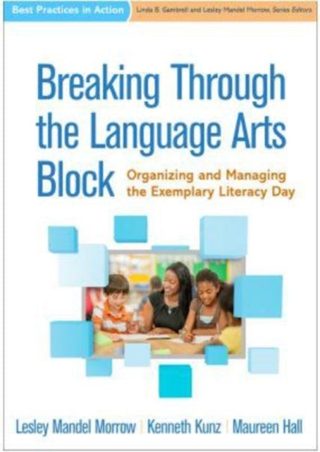 Breaking Through the Language Arts Block: Organizing and Managing the Exemplary Literacy Day