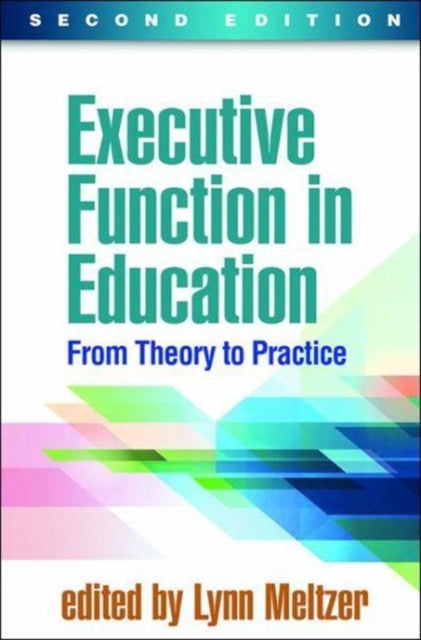 Executive Function in Education: From Theory to Practice