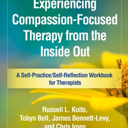 Experiencing Compassion-Focused Therapy from the Inside Out