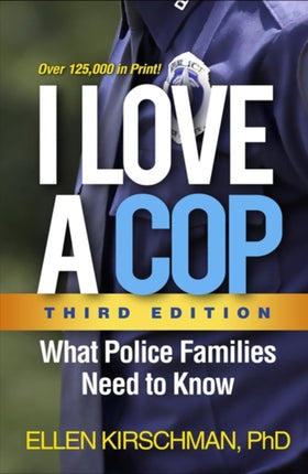 I Love a Cop: What Police Families Need to Know