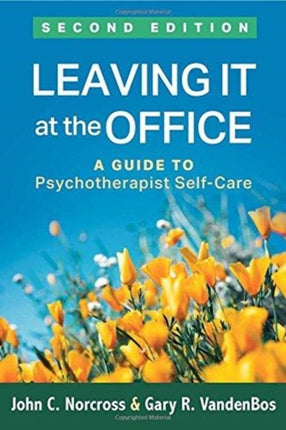 Leaving It at the Office: A Guide to Psychotherapist Self-Care