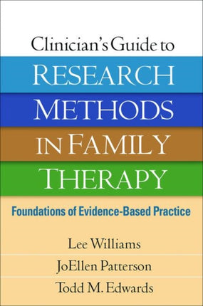 Clinician's Guide to Research Methods in Family Therapy: Foundations of Evidence-Based Practice