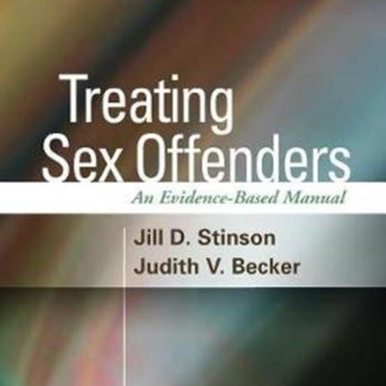 Treating Sex Offenders: An Evidence-Based Manual