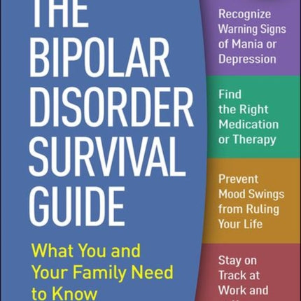 The Bipolar Disorder Survival Guide, Third Edition: What You and Your Family Need to Know