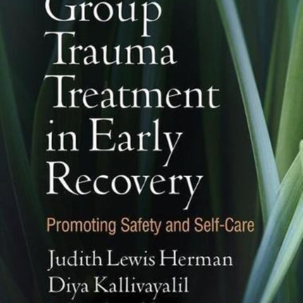 Group Trauma Treatment in Early Recovery: Promoting Safety and Self-Care