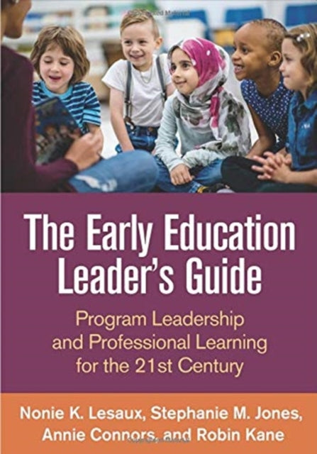 The Early Education Leader's Guide: Program Leadership and Professional Learning for the 21st Century