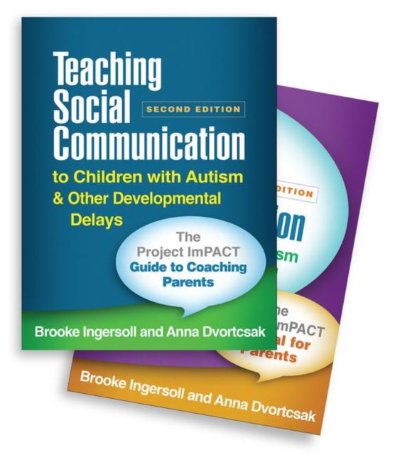 Teaching Social Communication to Children with Autism and Other Developmental Delays (2-book set), Second Edition: The Project ImPACT Manual for Parents