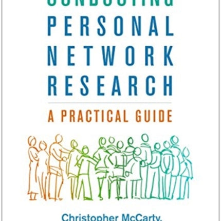 Conducting Personal Network Research: A Practical Guide