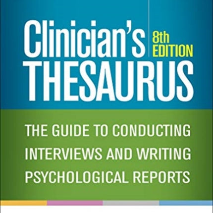 Clinician's Thesaurus, Eighth Edition: The Guide to Conducting Interviews and Writing Psychological Reports