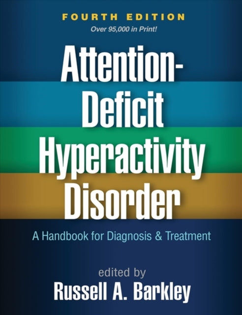 Attention-Deficit Hyperactivity Disorder, Fourth Edition: A Handbook for Diagnosis and Treatment