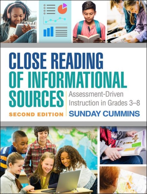 Close Reading of Informational Sources, Second Edition: Assessment-Driven Instruction in Grades 3-8