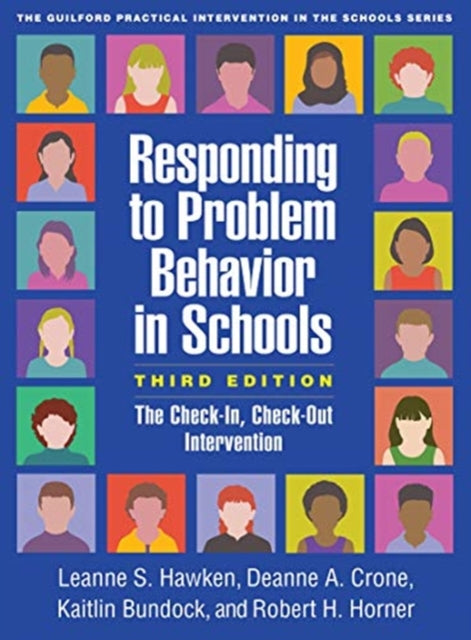 Responding to Problem Behavior in Schools, Third Edition: The Check-In, Check-Out Intervention